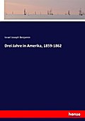 Drei Jahre in Amerika, 1859-1862