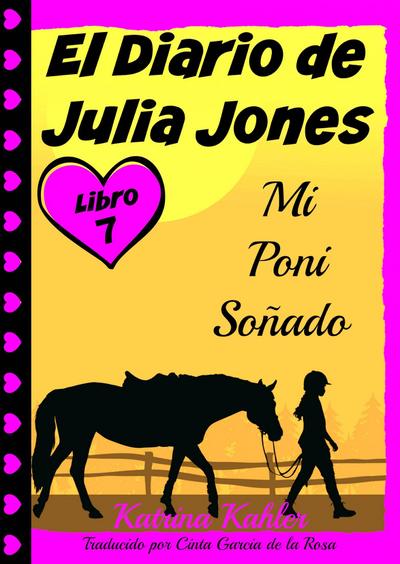 El Diario de Julia Jones - Libro 7 - Mi Poni Sonado