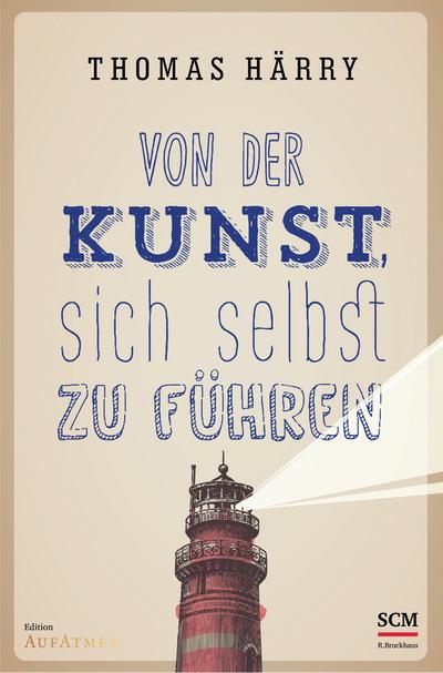 Von der Kunst, sich selbst zu führen