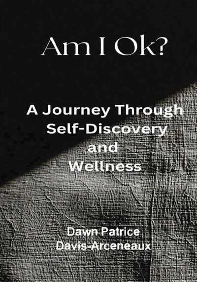 Am I OK? A Journey Through Self-Discovery and Wellness