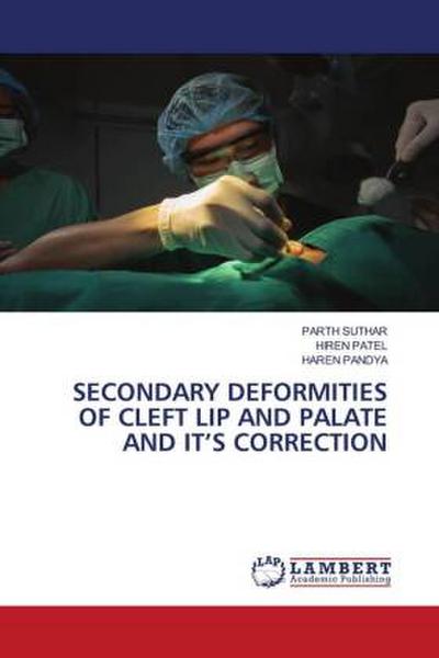 SECONDARY DEFORMITIES OF CLEFT LIP AND PALATE AND IT’S CORRECTION