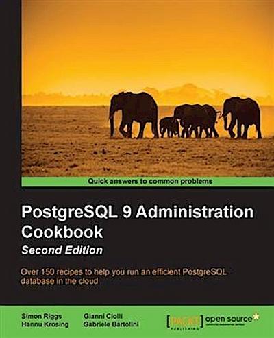 PostgreSQL 9 Administration Cookbook - Second Edition