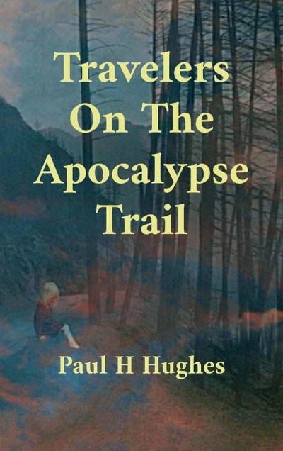 Travelers On The Apocalypse Trail