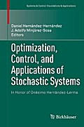 Optimization, Control, and Applications of Stochastic Systems