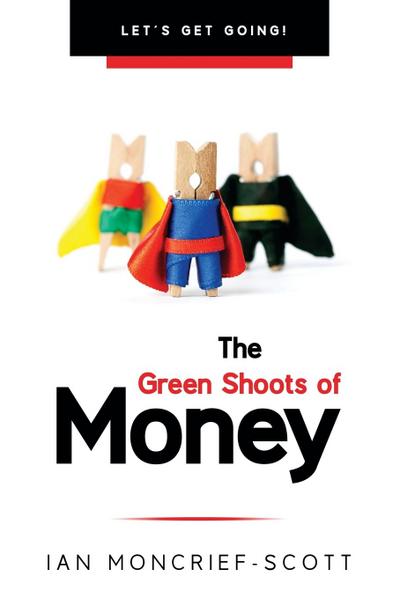 THE GREEN SHOOTS OF MONEY
