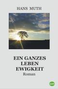 Ein ganzes Leben Ewigkeit