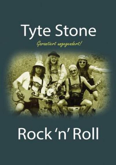 Tyte Stone Rock ’n’ Roll