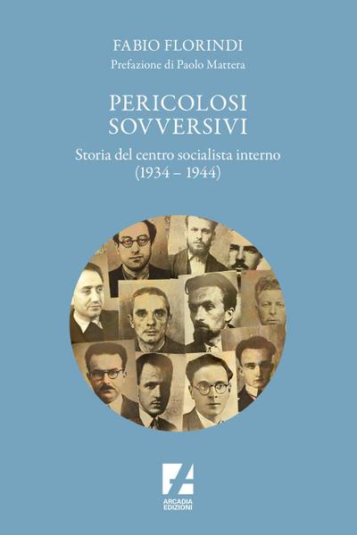 Florindi, F: Pericolosi sovversivi. Storia del Centro Social