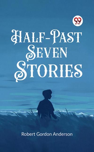 Half-Past Seven Stories