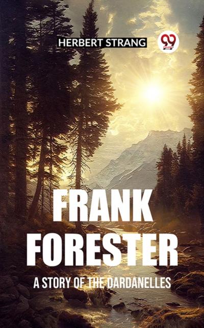 Frank Forester A Story of the Dardanelles