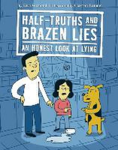 Half-Truths and Brazen Lies