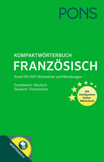 PONS Kompaktwörterbuch Französisch: Französisch - Deutsch / Deutsch - Französisch. Mit 135.000 Stichwörtern & Wendungen. Mit intelligentem Online-Wörterbuch.
