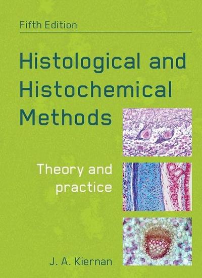 Histological and Histochemical Methods, Fifth Edition: Theory and Practice
