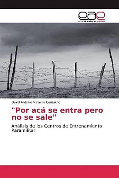 "Por acá se entra pero no se sale"