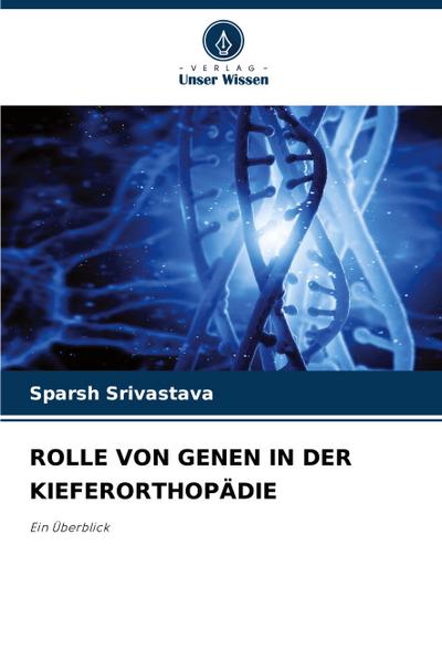 ROLLE VON GENEN IN DER KIEFERORTHOPÄDIE