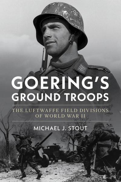 Goering’s Ground Troops
