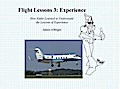 Flight Lessons 3: Experience