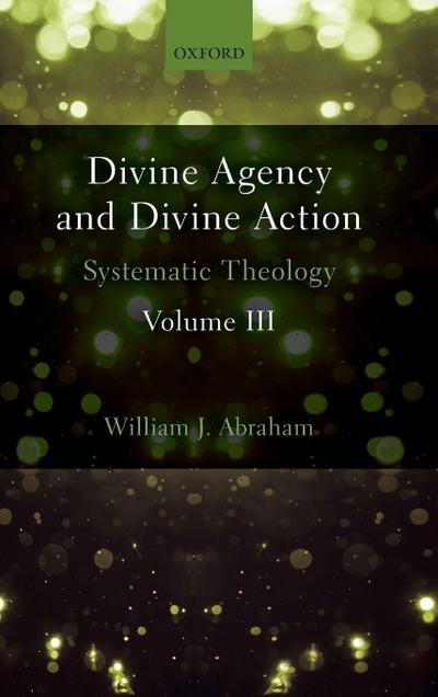 Divine Agency and Divine Action, Volume III