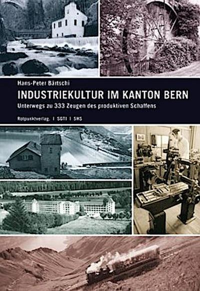 Industriekultur im Kanton Bern