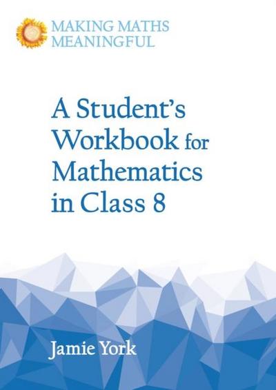 A Student’s Workbook for Mathematics in Class 8