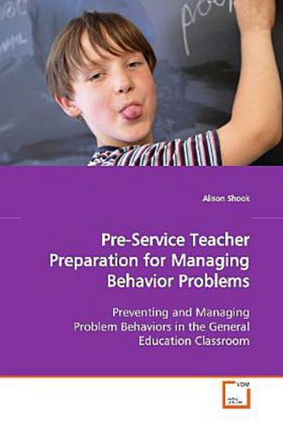 Pre-Service Teacher Preparation for Managing  Behavior Problems