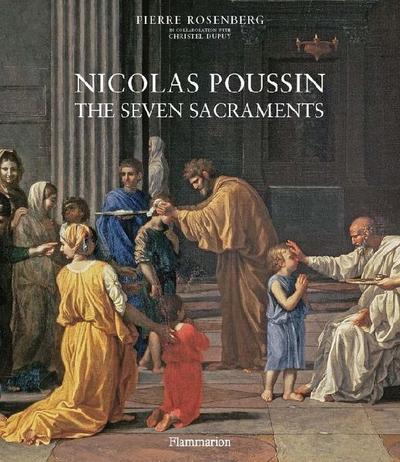 Nicolas Poussin: The Seven Sacraments