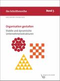 Organisation gestalten - Stabile und dynamische Unternehmensstrukturen