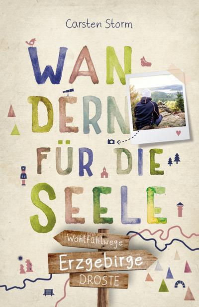 Erzgebirge. Wandern für die Seele 