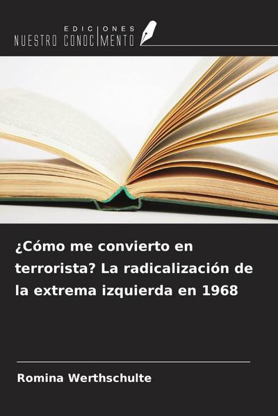 ¿Cómo me convierto en terrorista? La radicalización de la extrema izquierda en 1968