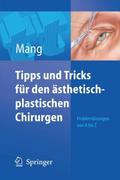 Tipps und Tricks für den ästhetisch-plastischen Chirurgen