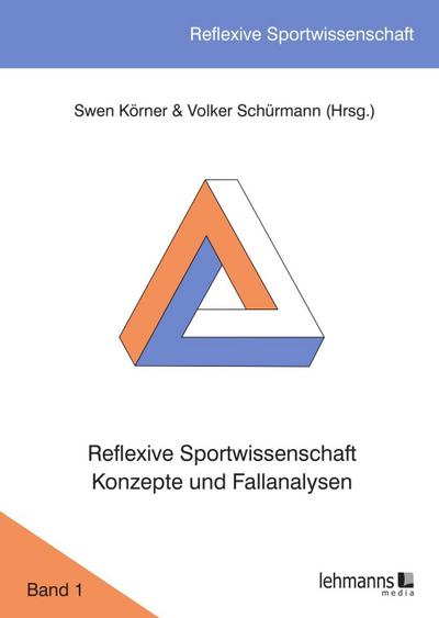 Reflexive Sportwissenschaft - Konzepte und Fallanalysen