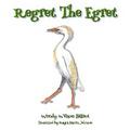 Regret the Egret