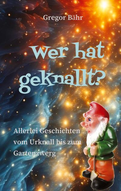 Wer hat geknallt?