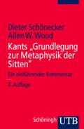 Kants "Grundlegung zur Metaphysik der Sitten": Ein einführender Kommentar