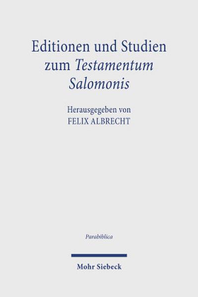 Editionen und Studien zum Testamentum Salomonis