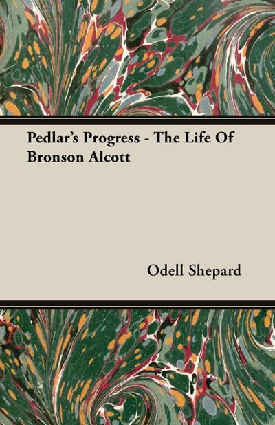 Pedlar’s Progress - The Life Of Bronson Alcott