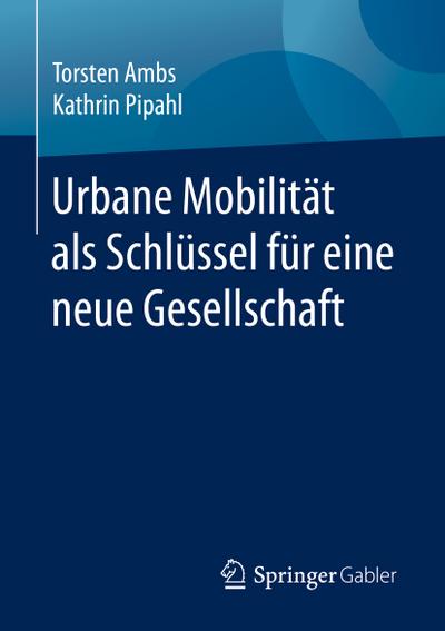Urbane Mobilität als Schlüssel für eine neue Gesellschaft