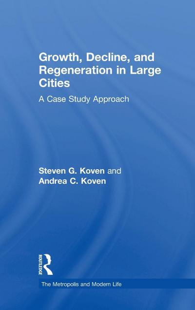 Growth, Decline, and Regeneration in Large Cities
