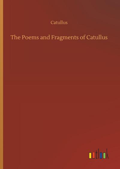 The Poems and Fragments of Catullus