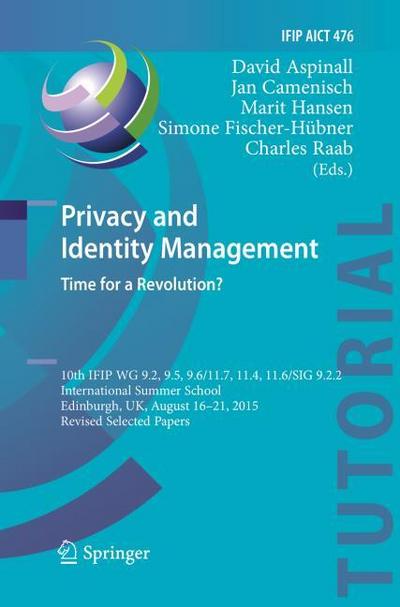 Privacy and Identity Management. Time for a Revolution?