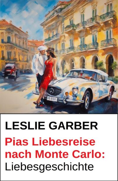 Pias Liebesreise nach Monte Carlo: Liebesgeschichte