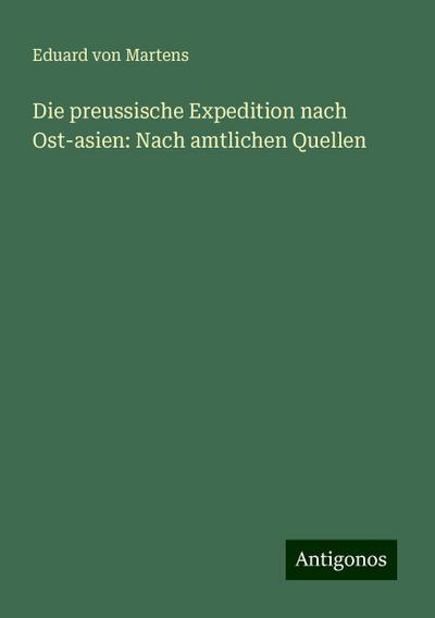 Martens, E: Die preussische Expedition nach Ost-asien: Nach