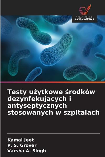 Testy u¿ytkowe ¿rodków dezynfekuj¿cych i antyseptycznych stosowanych w szpitalach