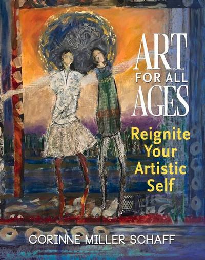 Art for All Ages: Reignite Your Artistic Self