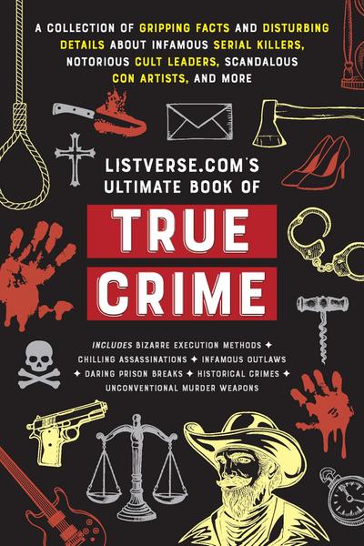 Listverse.Com’s Ultimate Book of True Crime