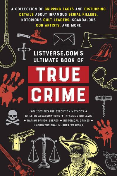 Listverse.com’s Ultimate Book of True Crime