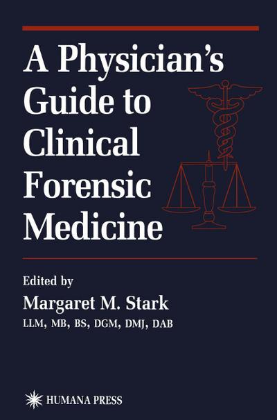 A Physician¿s Guide to Clinical Forensic Medicine