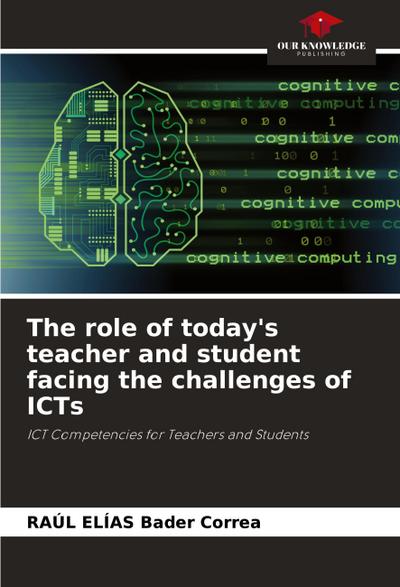 The role of today’s teacher and student facing the challenges of ICTs