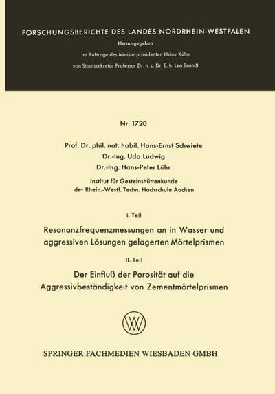 I.Teil Resonanzfrequenzmessungen an in Wasser und aggressiven Lösungen gelagerten Mörtelprismen.II.Teil Der Einfluß der Porosität auf die Aggressivbeständigkeit von Zementmörtelprismen