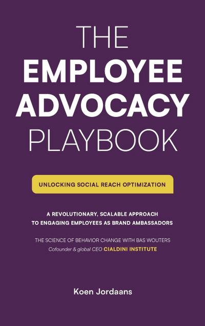 The Employee Advocacy Playbook., Unlocking Social Reach Optimization